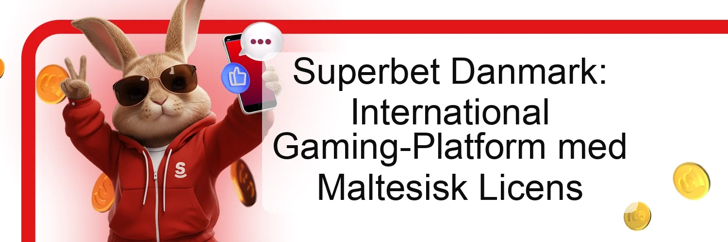Superbet Danmark: International Gaming-Platform med Maltesisk Licens